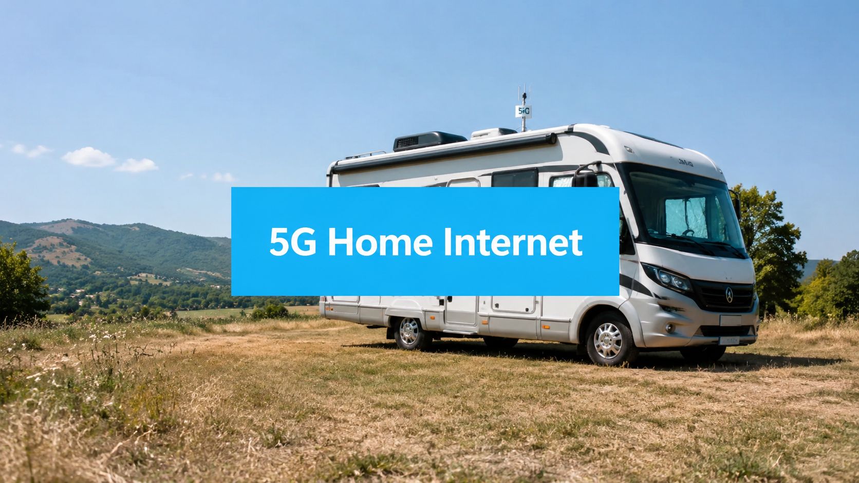 Find 5G Home Internet in My Area: A 2026 RV & Rural Guide