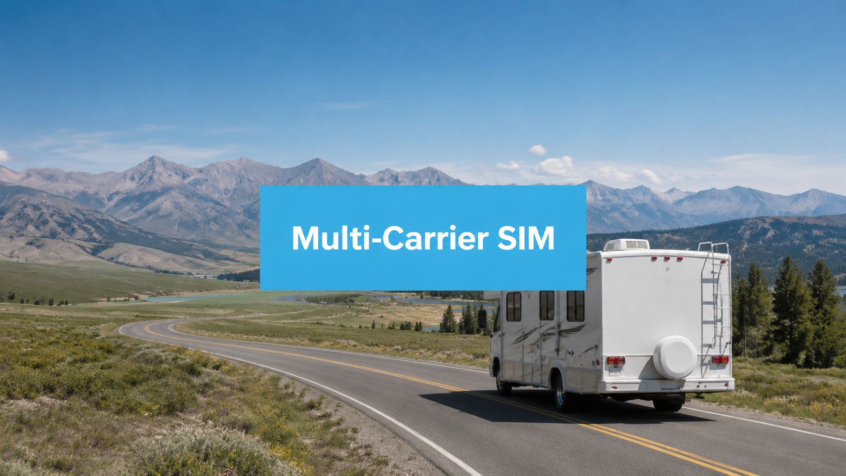 Multi Carrier SIM Card: The Ultimate RV & Rural Guide 2026