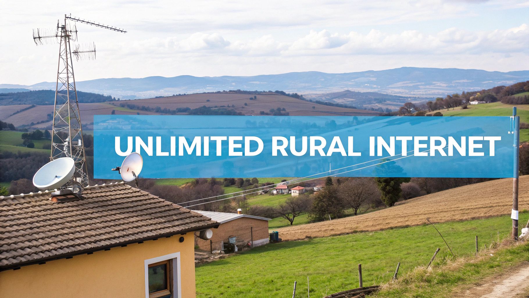 Top Options for Unlimited Internet in Rural Areas in 2025 - SwiftNetllc